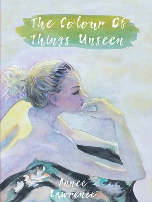 cover image of The Colour of Things Unseen